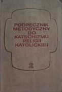 Podręcznik metodyczny do katechizmu religii Katolickiej cz. II