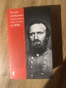 Wrzask rebeliantów. Historia geniusza wojny secesyjnej
