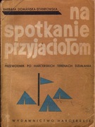 Na Spotkanie Przyjaciołom - R. Domańska-Stankowska