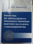 Marketing We Współczesnych procesach Tworzenia Wartości Dla Klienta I Prze