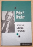 Peter Drucker - Zarządzanie XXI wieku - wyzwania