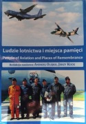 Ludzie lotnictwa i miejsca pamięci Andrzej Olejko Jerzy Kuck