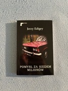 Pomysł za siedem milionów Jerzy Edigey