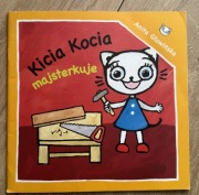 Kicia Kocia majsterkuje. Anita Głowińska
