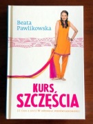 Kurs szczęścia - Beata Pawlikowska