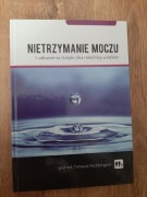 Nietrzymanie moczu i zaburzenia statyki dna miednicy Tomasz Rechberger