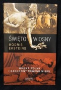 Modris Eksteins, Święto wiosny. Wielka Wojna i narodziny nowego wieku NOWA