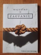 Wszystko o zaufaniu Tomasz Dmuchowski 