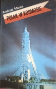ANDRZEJ MARKS - POLAK W KOSMOSIE