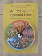 Jedz i żyj zgodnie z porami roku. Żak-Cyran NOWA 
