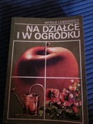 Na działce i w ogródku Witold Lenkiewicz