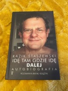 IDĘ TAM GDZIE IDĘ. DALEJ. AUTOBIOGRAFIA Kazik Staszewski
