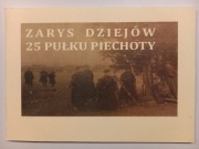 Zarys dziejów 25 Pułku Piechoty W 90 rocznicę przybycia do Piotrkowa RZADKO