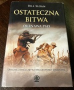 Bill Sloan - Ostateczna bitwa. Okinawa 1945