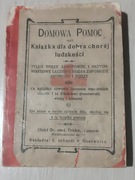 Domowa Pomoc.Ksiazka dla dobra chorej ludzkości 