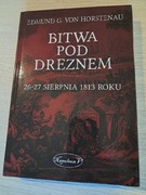 Bitwa pod Dreznem 1813 Edmund von Horstenau NOWA