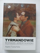 Tyrmandowie - romans amerykański. A. Tuszyńska