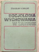 Socjologia Wychowania W Zarysie - S Kowalski 