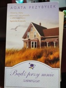 Bądź przy mnie zawsze  Agata Przybyłek