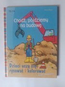 Chodź pójdziemy na budowę Anne Pieper nauka rysowania nowa książka 