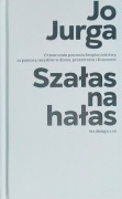 Szałas na hałas Jo Jurga 