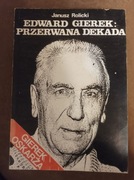 Edward Gierek: Przerwana dekada - Janusz Rolicki