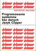 Walczak - Programowanie systemów baz danych Język Clipper