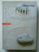 Eckhart Tolle - Potęga teraźniejszości