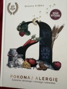 Pokonaj alergię. Żywienie zdrowego i chorego człowieka Bożena Kropka