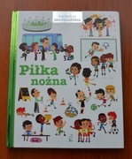Książka - Piłka Nożna - pierwsza encyklopedia - Aurelie Sarrazin