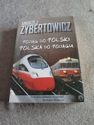 Andrzej Zybertowicz - Pociąg do Polski Polska do pociągu