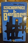 SZACHOWNICE NAD BERLINEM - EDWARD CHROMY