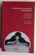 O maskach, lustrach i demonach. Opowieści francuskich dekadentów