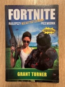TURNER GRANT - FORTNITE - NAJLEPSZY NIEAUTORYZOWANY PRZEWODNIK