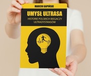 Umysł Ultrasa o bieganiu, bieganie, ultra, maraton