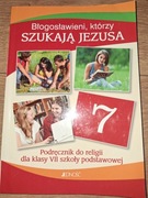 Błogosławieni, którzy szukają Jezusa 7 - Podręcznik do religii dla klasy 7