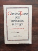 Giordano Bruno przed trybunałem inkwizycji Akta procesu