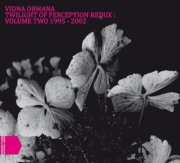 Vidna Obmana - Twilight Of Perception Redux Volume Two