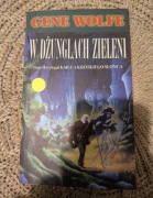 "W dżunglach zieleni" Gene Wolfe