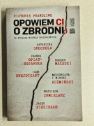 OPOWIEM CI O ZBRODNI , HISTORIE PRAWDZIWE 4 !!!!!!