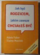 Jak być rodzicem, jakim zawsze chciałeś być + płyta CD - Faber, Mazlish