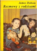 Rozmowy z rodzicami. James Dobson