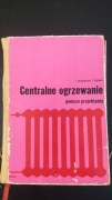 CENTRALNE OGRZEWANIE - Kwiatkowski , Cholewa