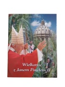Wielkanoc z Janem Pawłem II - Grzegorz Gałązka 
