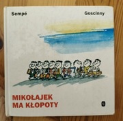 Mikołajek ma klopoty Sempe Goscinny 