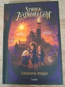 Szkoła Astromagów Zakazana magia tom 2 - Anna Włodarkiewicz