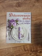 Dekorowanie stołu  na codzień i na święta 