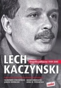 LECH KACZYŃSKI Biografia polityczna 