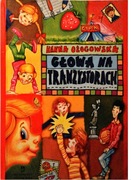 Głowa na tranzystorach * Hanna Ożogowska