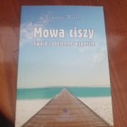 Mowa ciszy Twoje codzienne wsparcie Eckhart Tolle